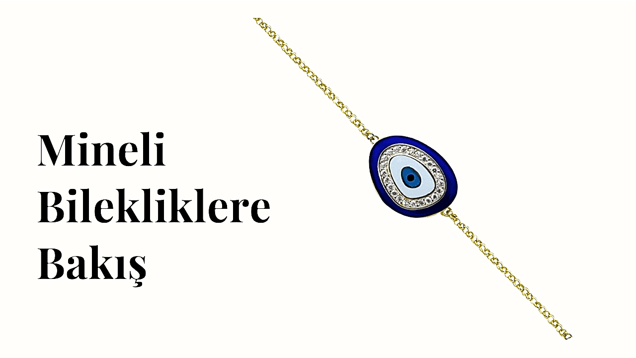 Mineli Bilekliklere Bakış: Mineli Bileklik Nedir?
